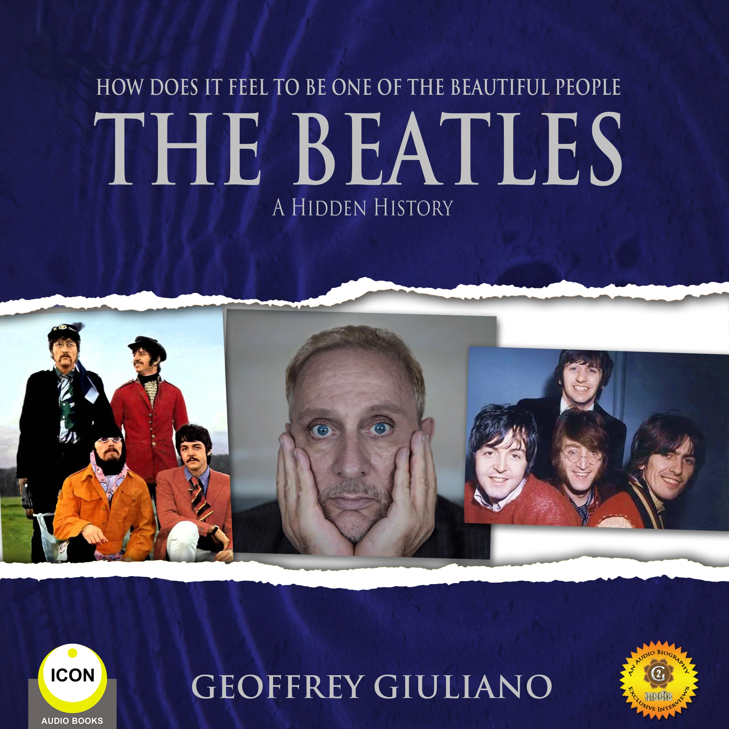 How Does It Feel To Be One of the Beautiful People - The Beatles A Hidden History Audiobook by Geoffrey Giuliano