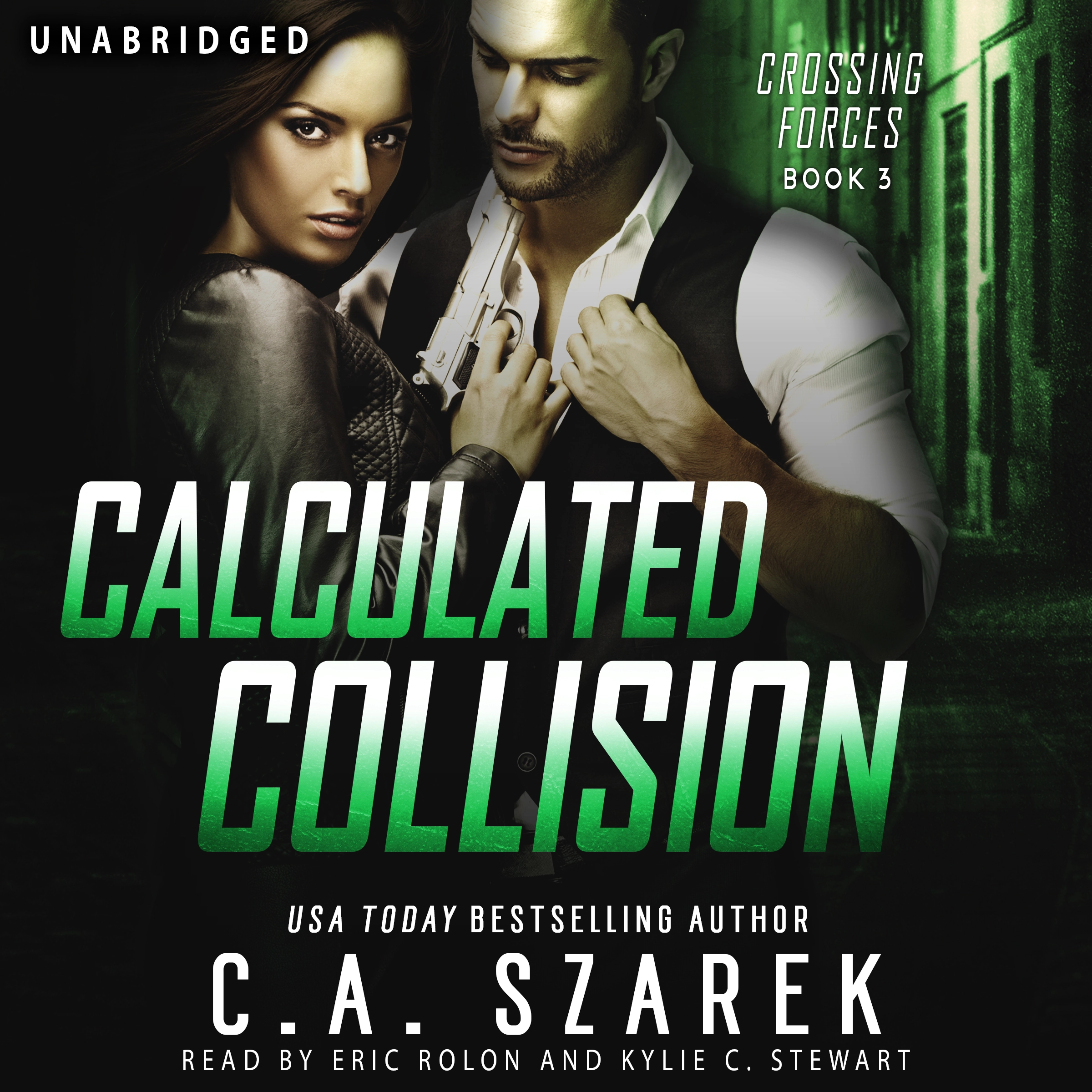 Calculated Collision (Crossing Forces Book Three) by C.A. Szarek Audiobook