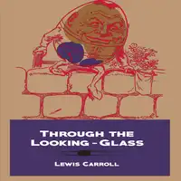 Through the Looking-Glass (Illustrated) Audiobook by Lewis Carroll