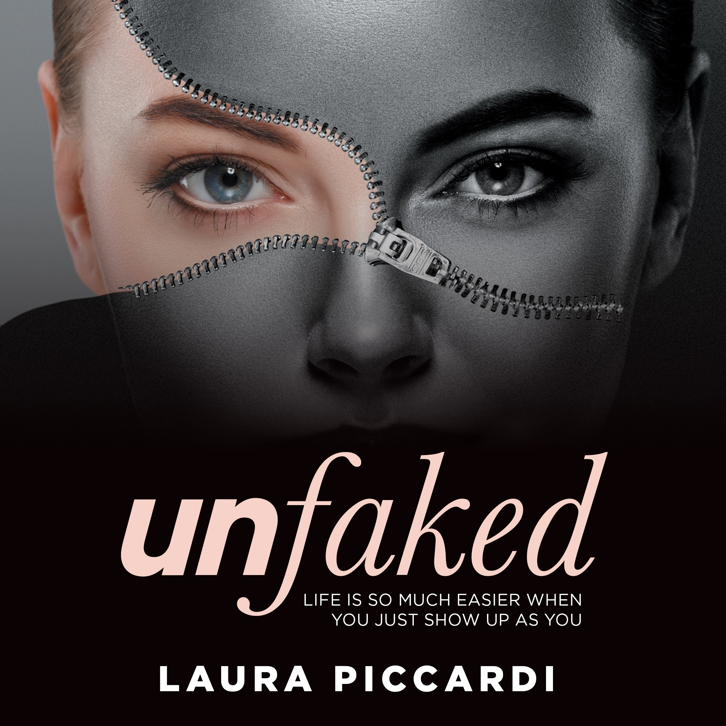 Unfaked: Life is so much easier when you just show up as you by Laura Piccardi Audiobook