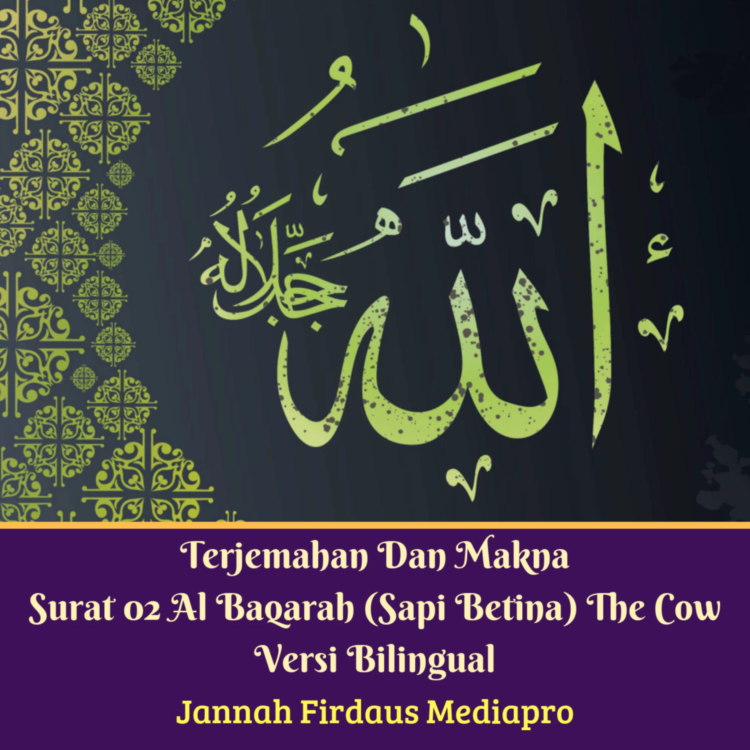 Terjemahan Dan Makna Surat 02 Al-Baqarah (Sapi Betina) The Cow Versi Bilingual by Jannah Firdaus Mediapro Audiobook