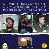 A Revolutionary Manifesto Comandante Ernesto Che Guevara - For The Lieberation of All People Audiobook by Che Guevara