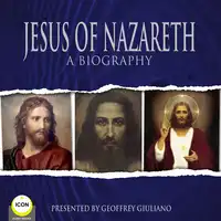 Jesus Of Nazareth A Biography Audiobook by Unknown