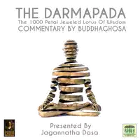 The Darmapada The 1000 Petal Jeweled Lotus Of Wisdom Commentary by Buddhaghosa Audiobook by Buddhaghosa