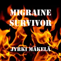 Migraine Survivor Audiobook by Jyrki Mäkelä