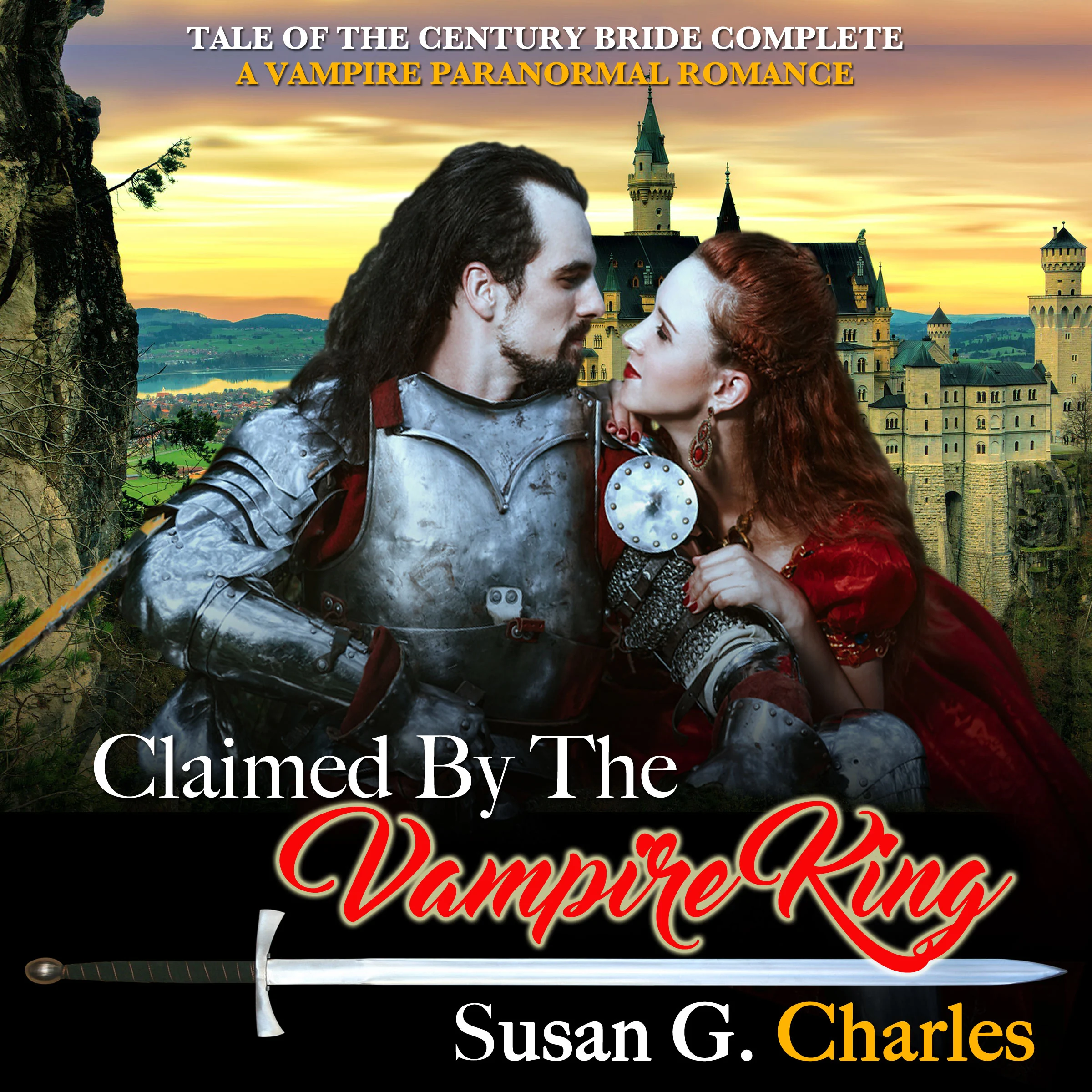 Claimed by the Vampire King - Complete: A Vampire Paranormal Romance by Susan G. Charles