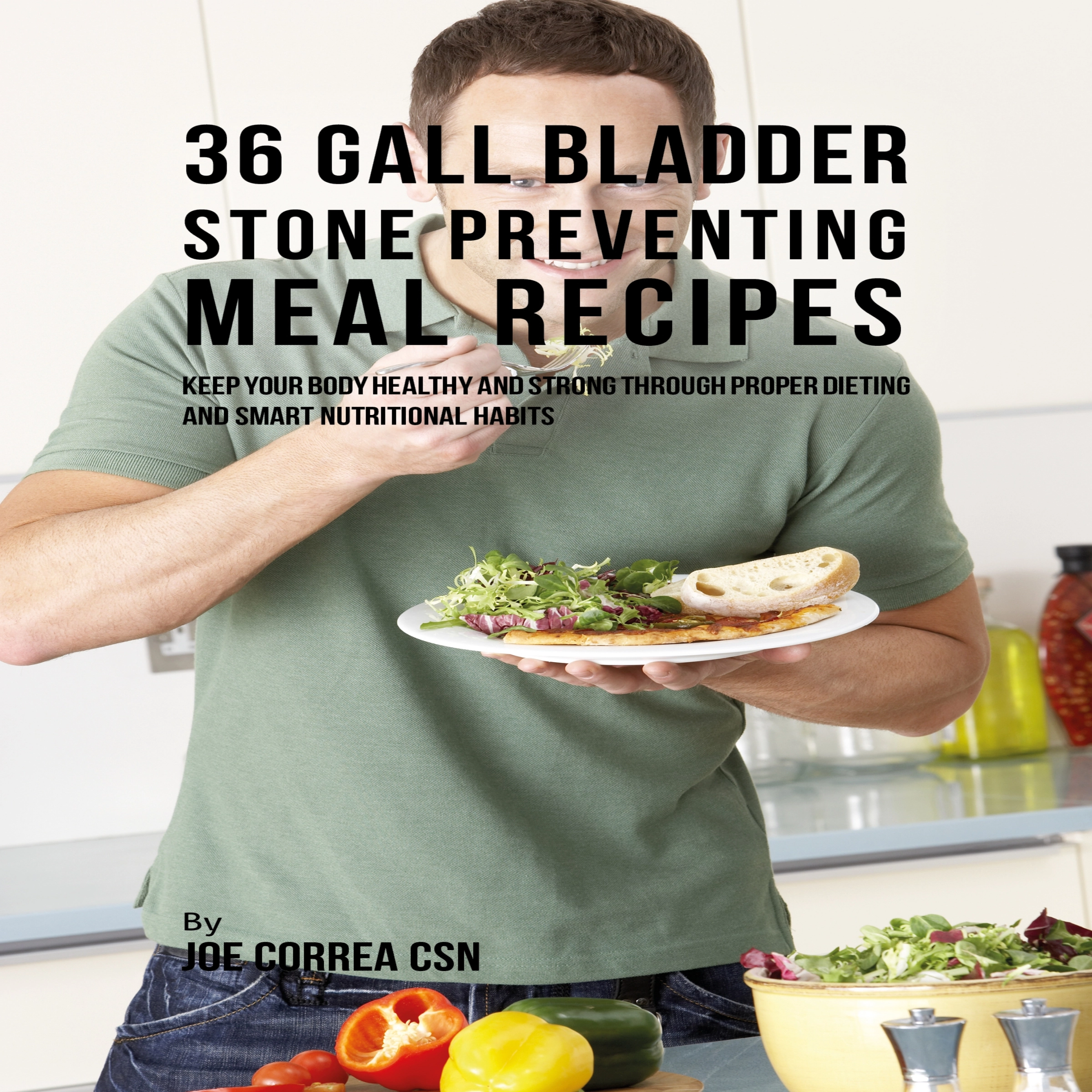 36 Gallbladder Stone Preventing Meal Recipes by Joe Correa CSN Audiobook