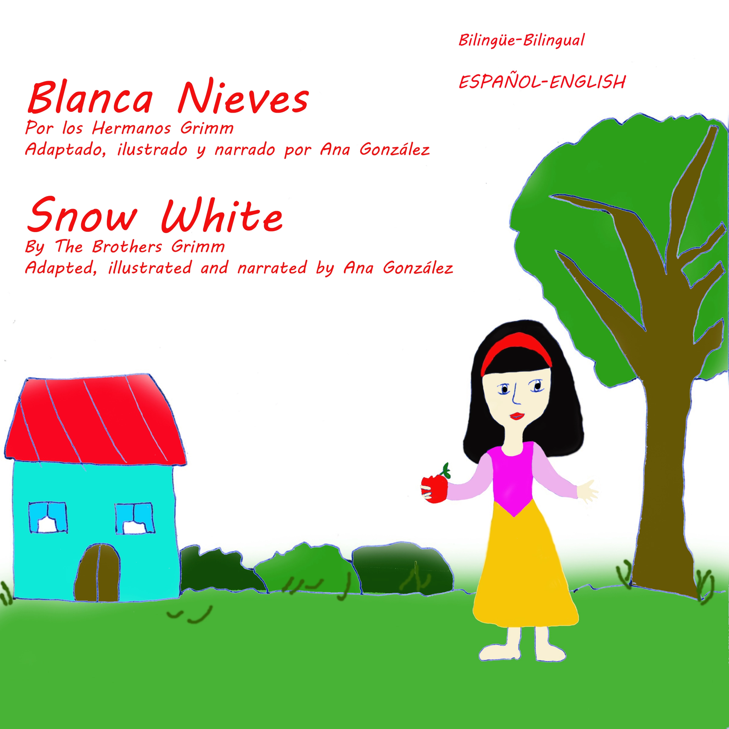 Snow White and the Seven Dwarfs - Blanca Nieves y los Siete Enanitos Audiobook by Ana Gonzalez