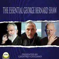 The Essential George Bernard Shaw Audiobook by George Bernard Shaw