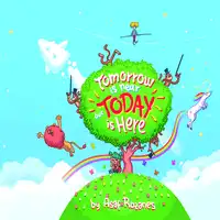 Tomorrow Is Near But Today Is Here Audiobook by Asaf Rozanes