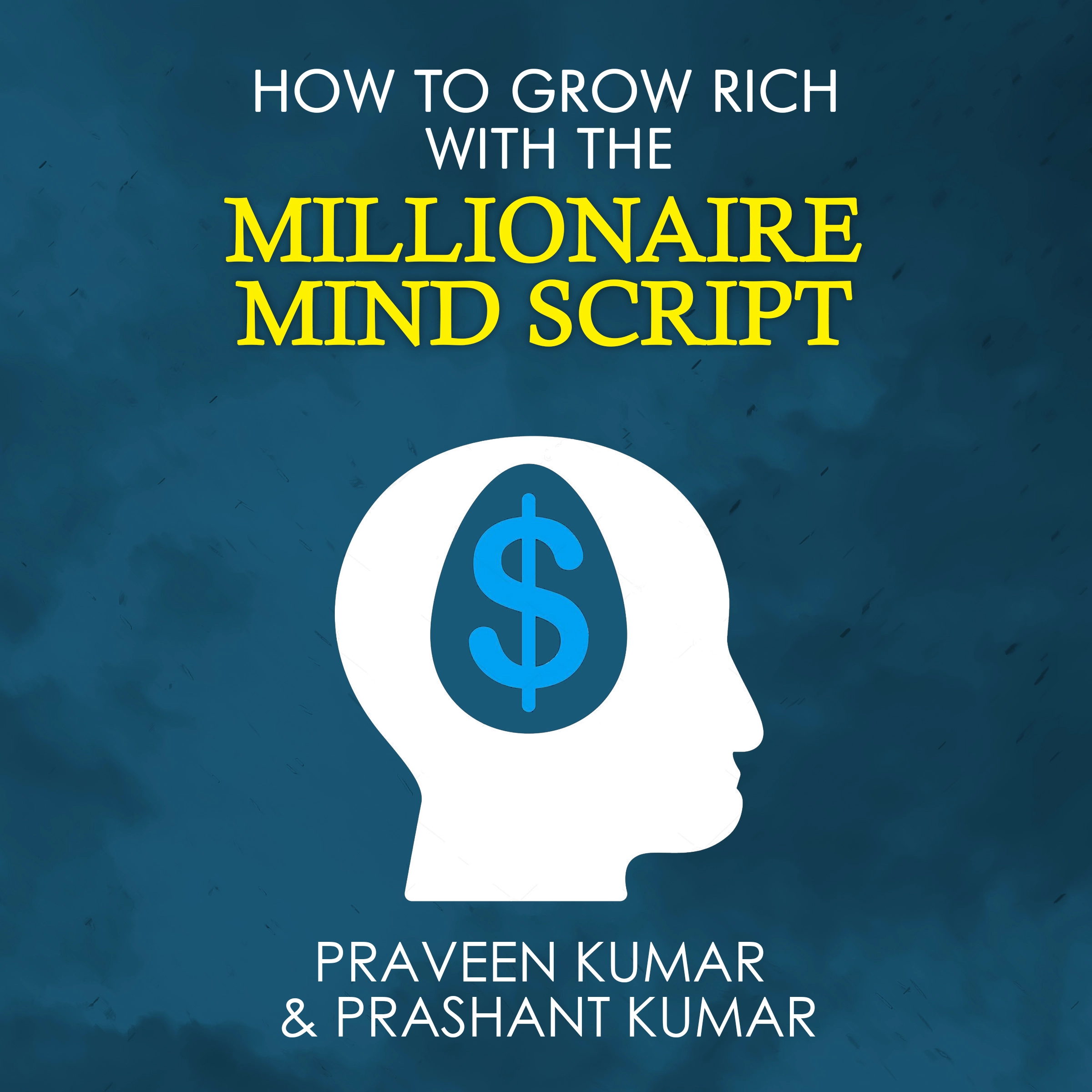 How to Grow Rich with The Millionaire Mind Script Audiobook by Praveen Kumar & Prashant Kumar