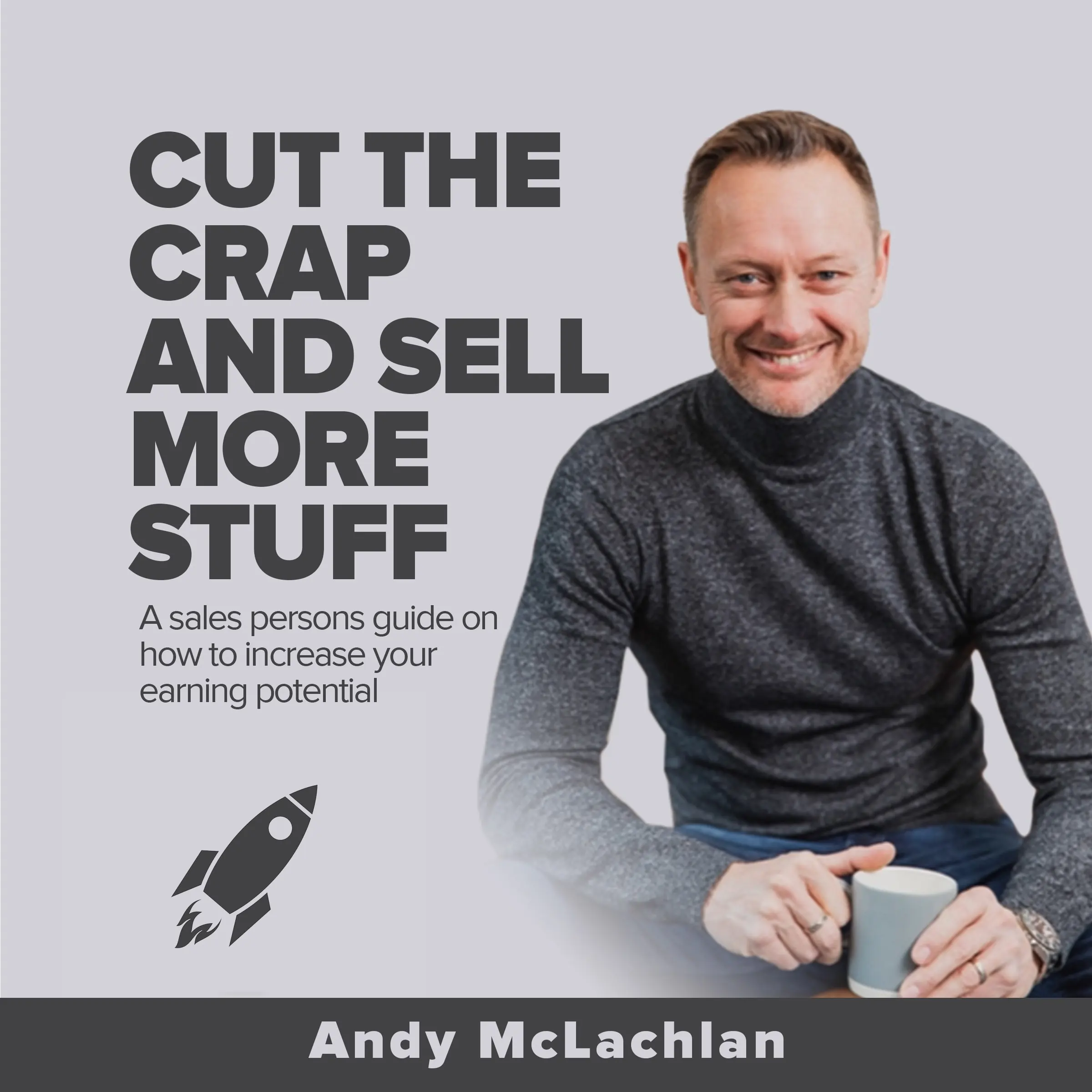 Cut The Crap And Sell More Stuff by Andy McLachlan Audiobook