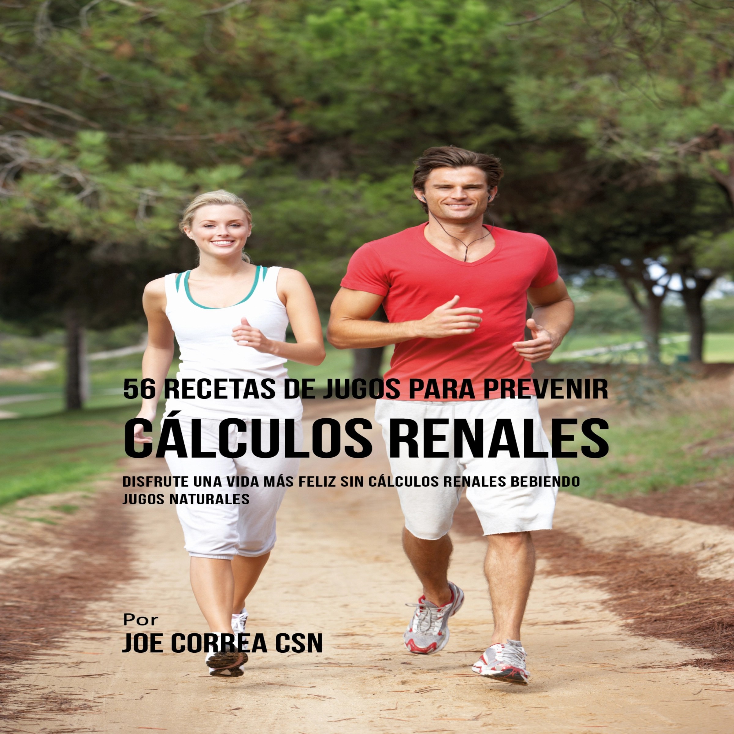 56 Recetas de Jugos para Prevenir Cálculos Renales by Joe Correa Audiobook