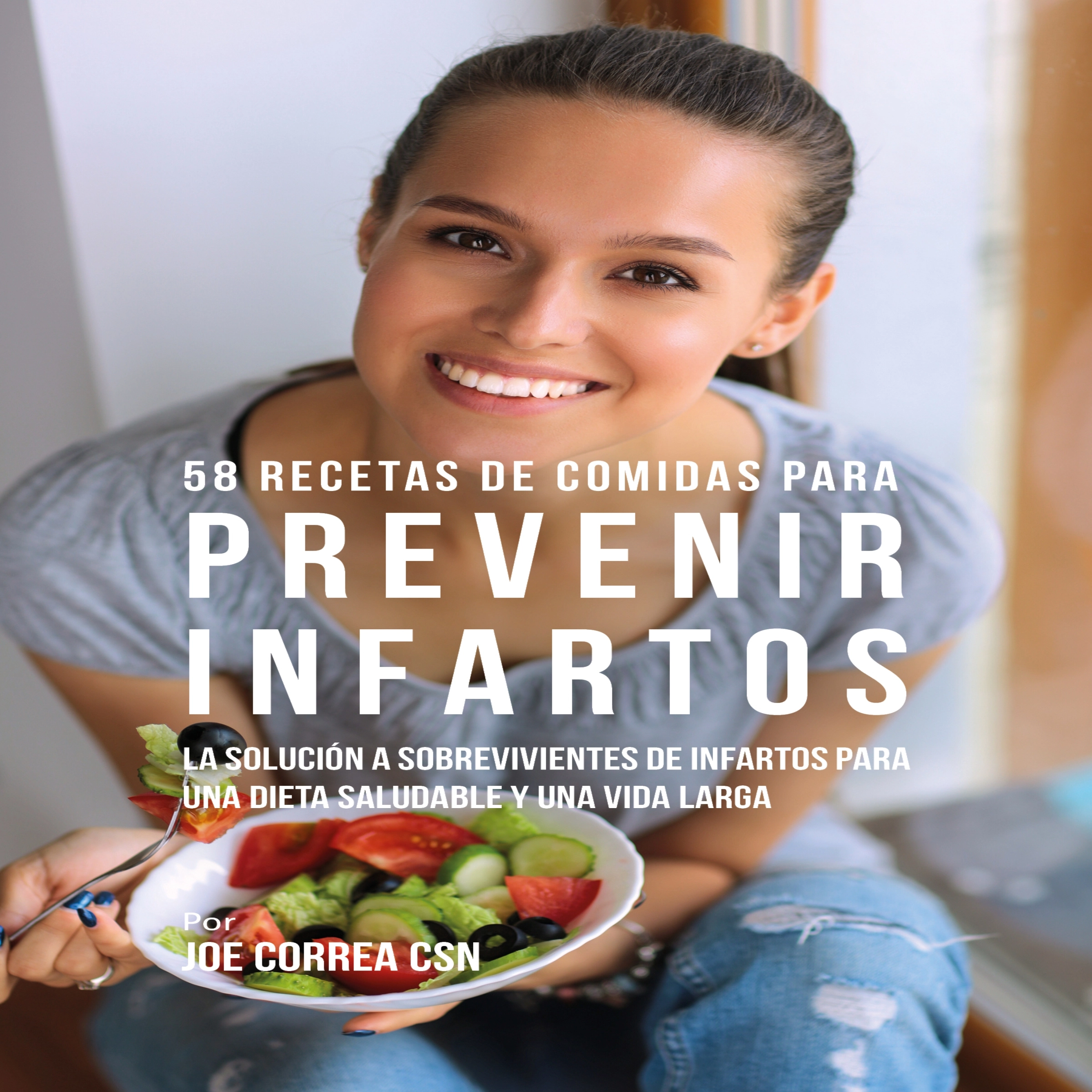 58 Recetas De Comidas Para Prevenir Infartos by Joe Correa Audiobook