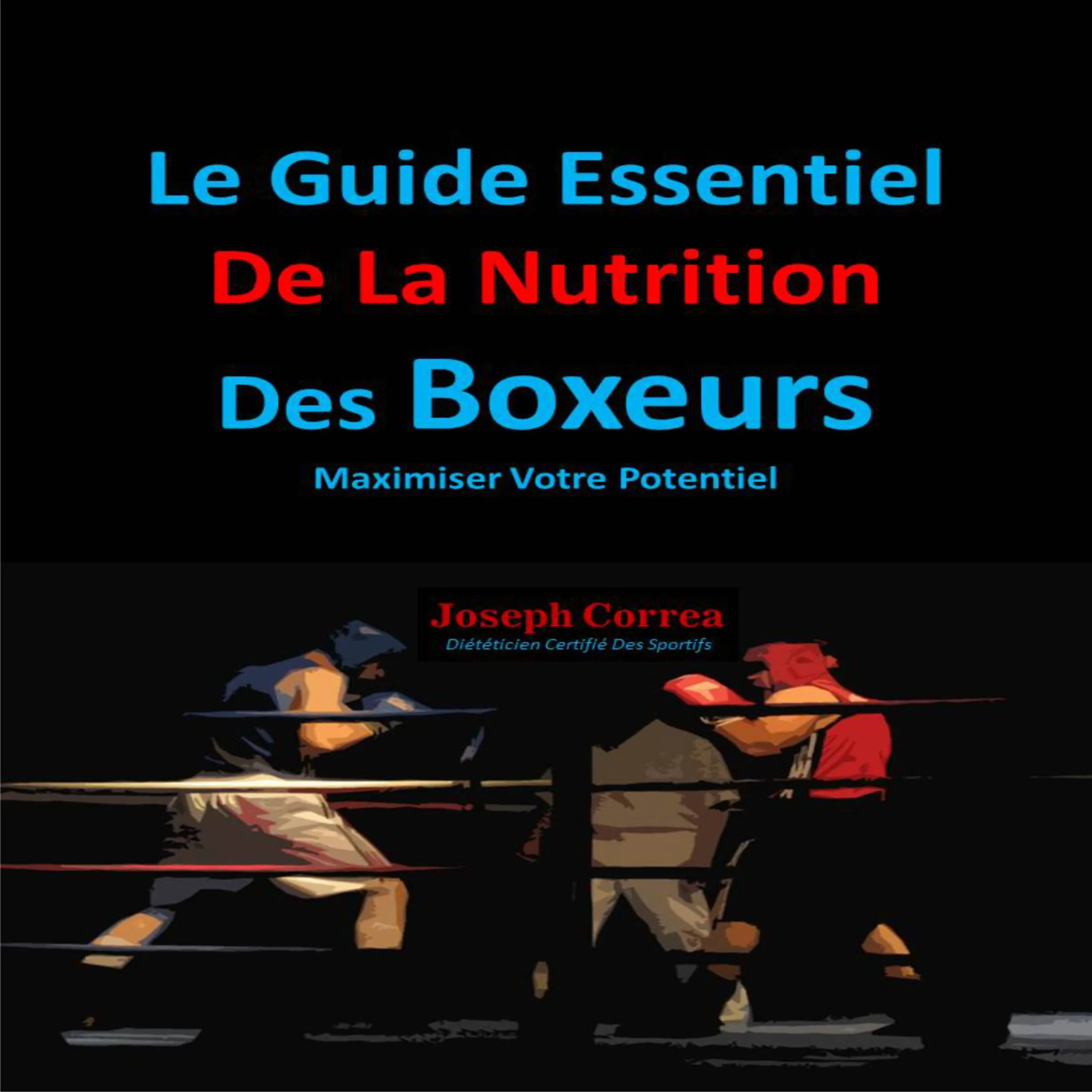 Le Guide Essentiel De La Nutrition Des Boxeurs by Joseph Correa Audiobook