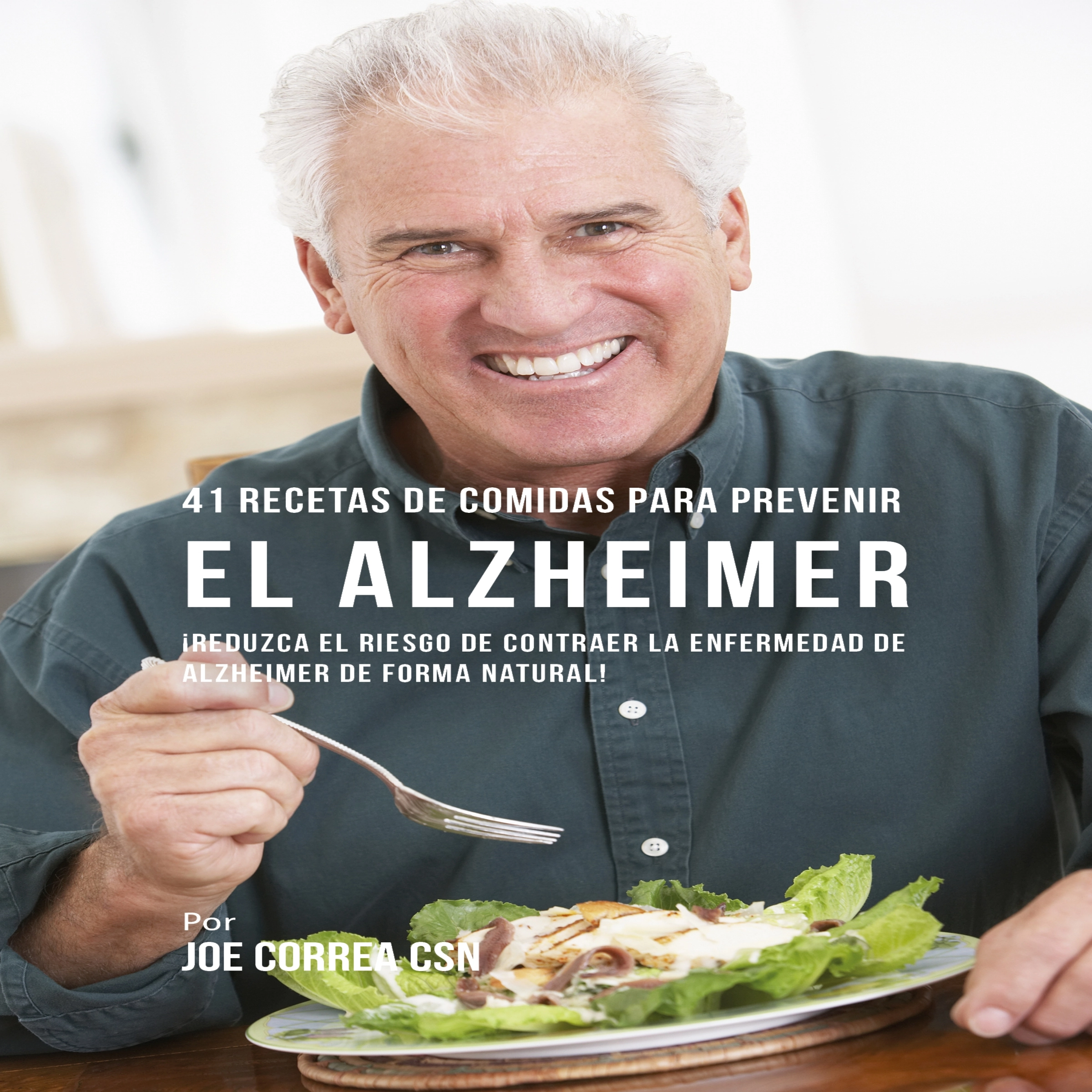 41 Recetas de Comidas para Prevenir el Alzheimer by Joe Correa Audiobook