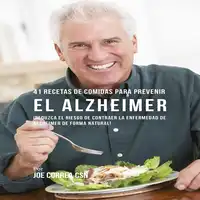 41 Recetas de Comidas para Prevenir el Alzheimer Audiobook by Joe Correa