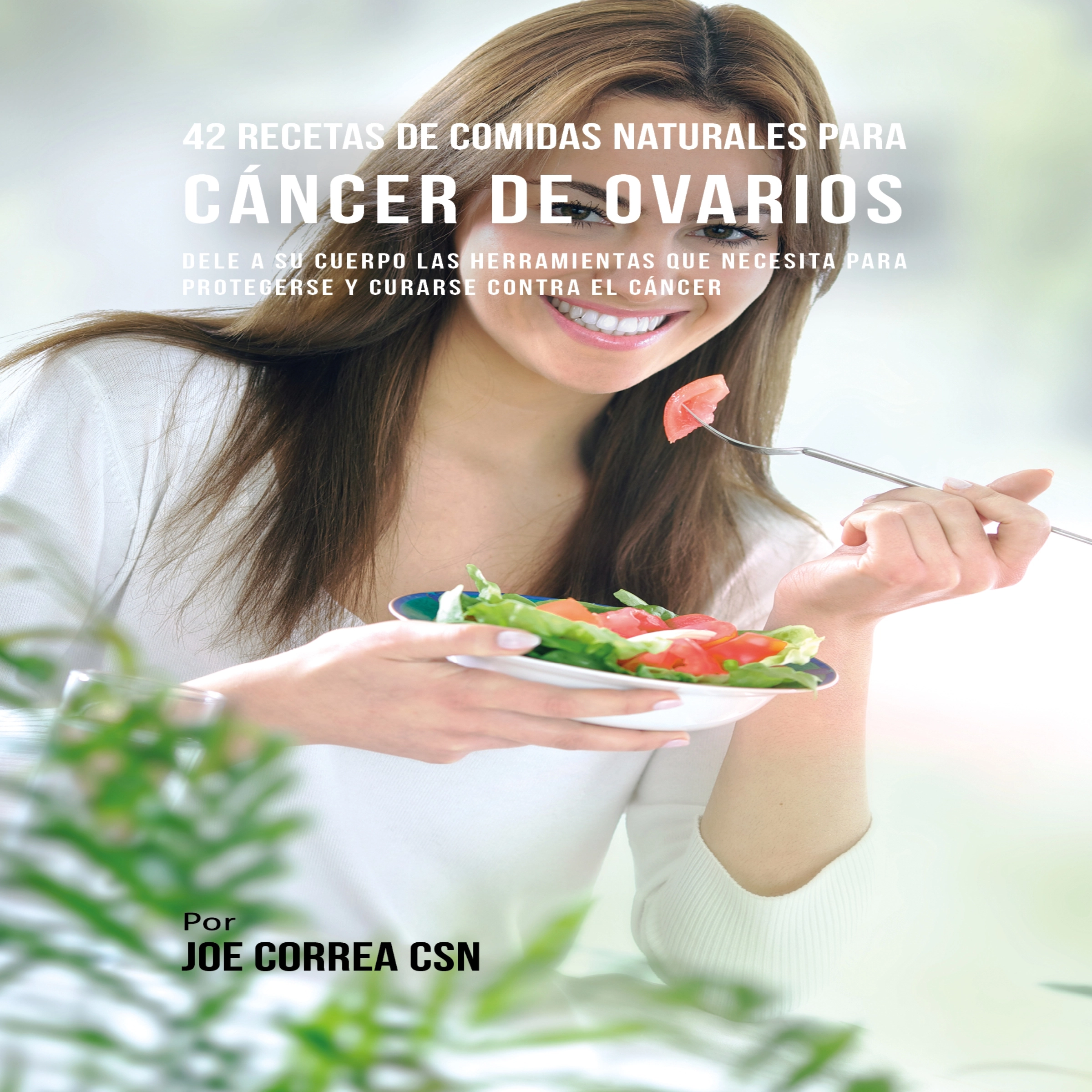 42 Recetas de Comidas Naturales Para Cáncer de Ovarios by Joe Correa Audiobook