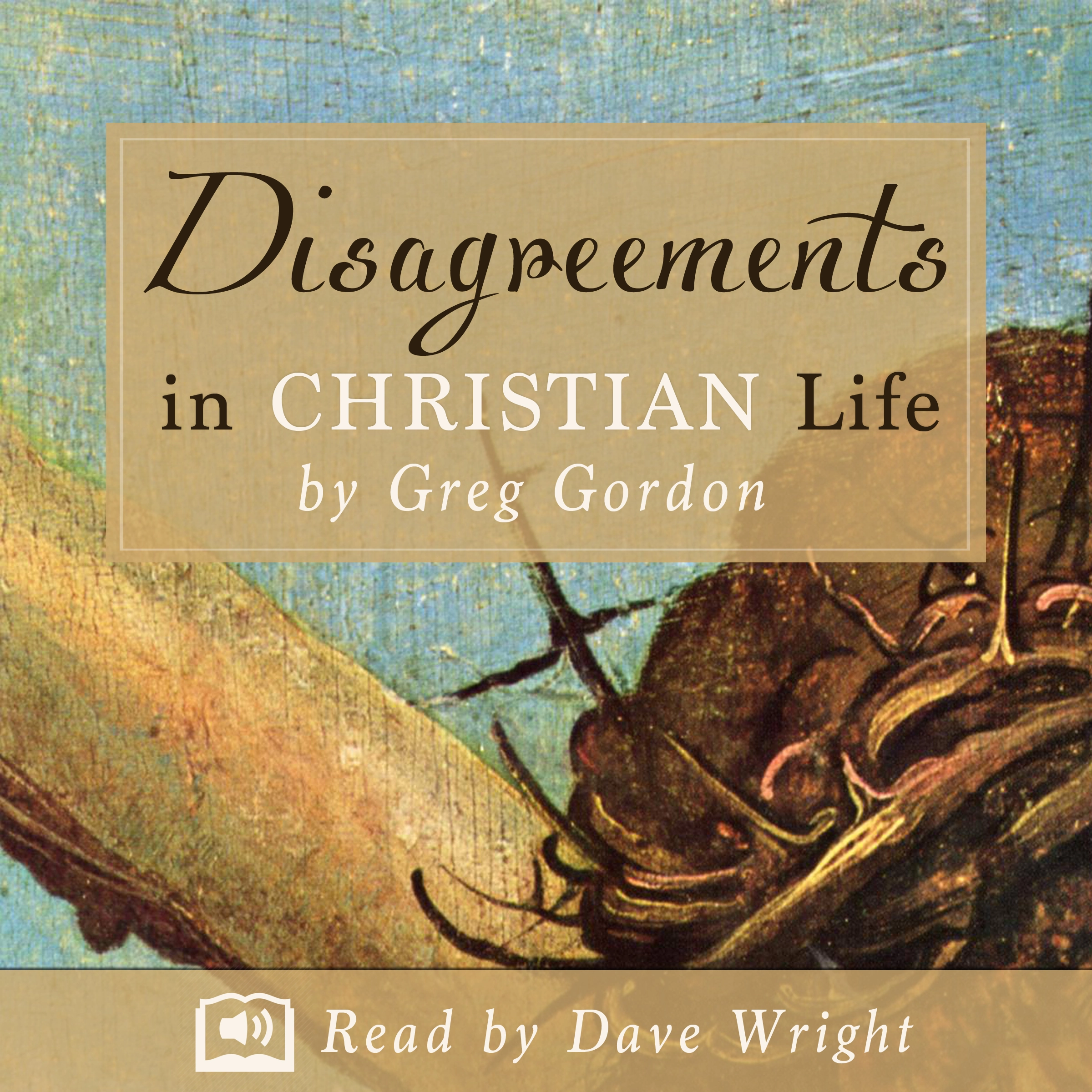 Disagreements in Christian Life Audiobook by Greg Gordon