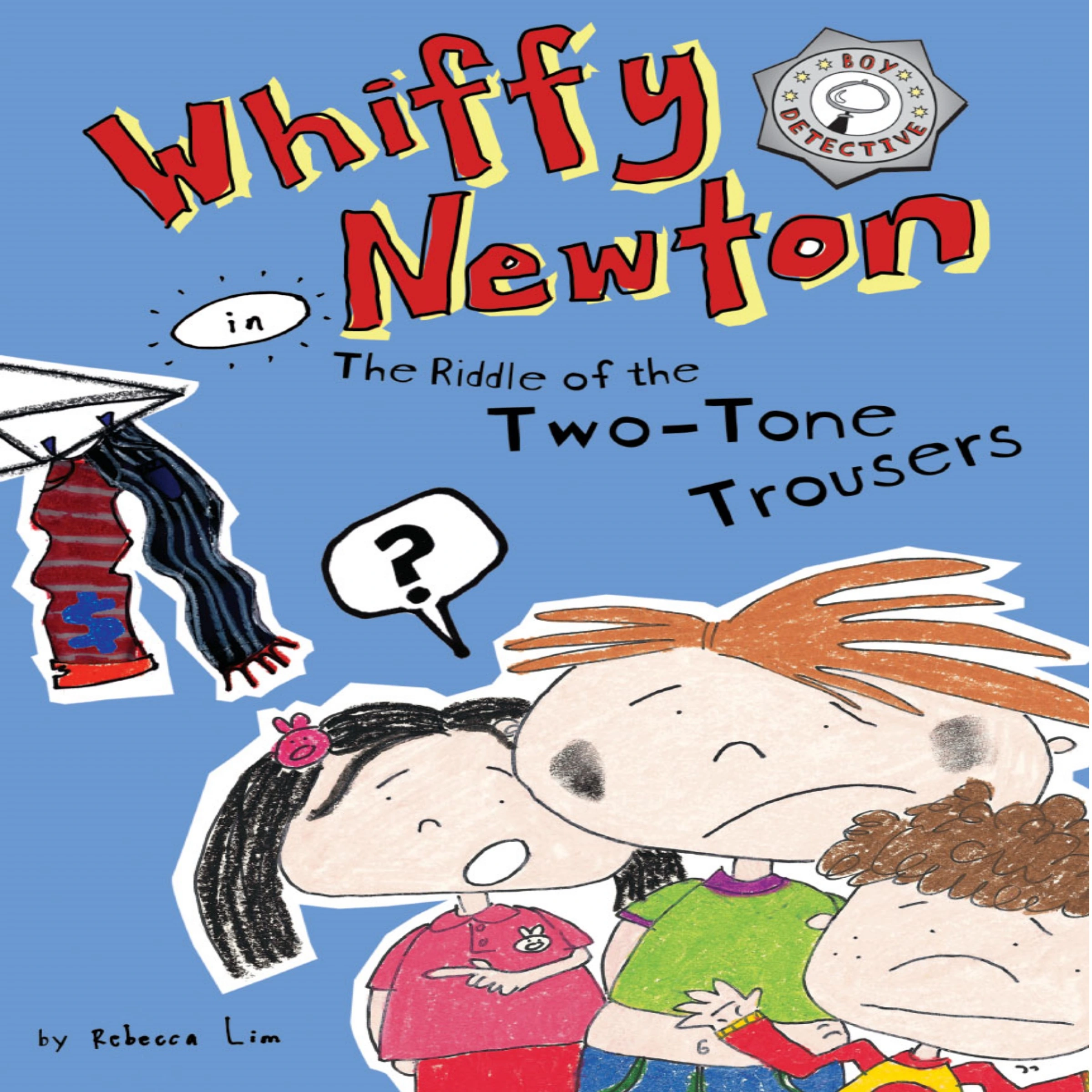 Whiffy Newton in the Riddle of the Two-Tone Trousers (Whiffy Newton #2) by Rebecca Lim Audiobook