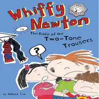 Whiffy Newton in the Riddle of the Two-Tone Trousers (Whiffy Newton #2) Audiobook by Rebecca Lim