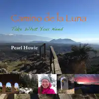 Camino de la Luna - Take What You Need (Part 1) Audiobook by Pearl Howie