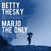 Marjo the Only  The Tar Collection Book 3: Uganda Unchained Audiobook by Betty Thesky