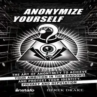 Anonymize Yourself Audiobook by Derek Drake