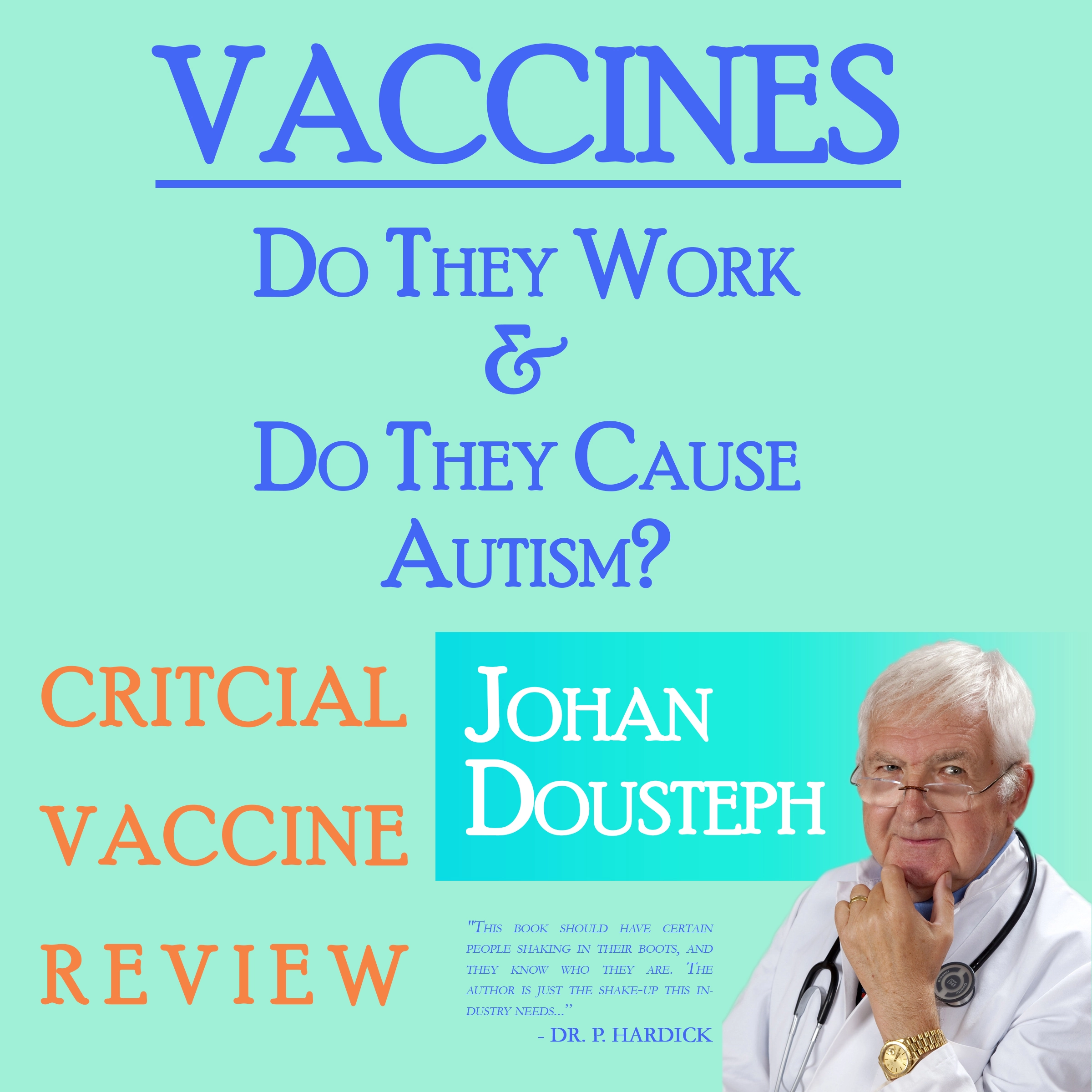 Vaccines: Do They Work & Do They Cause Autism? Audiobook by Johan Dousteph