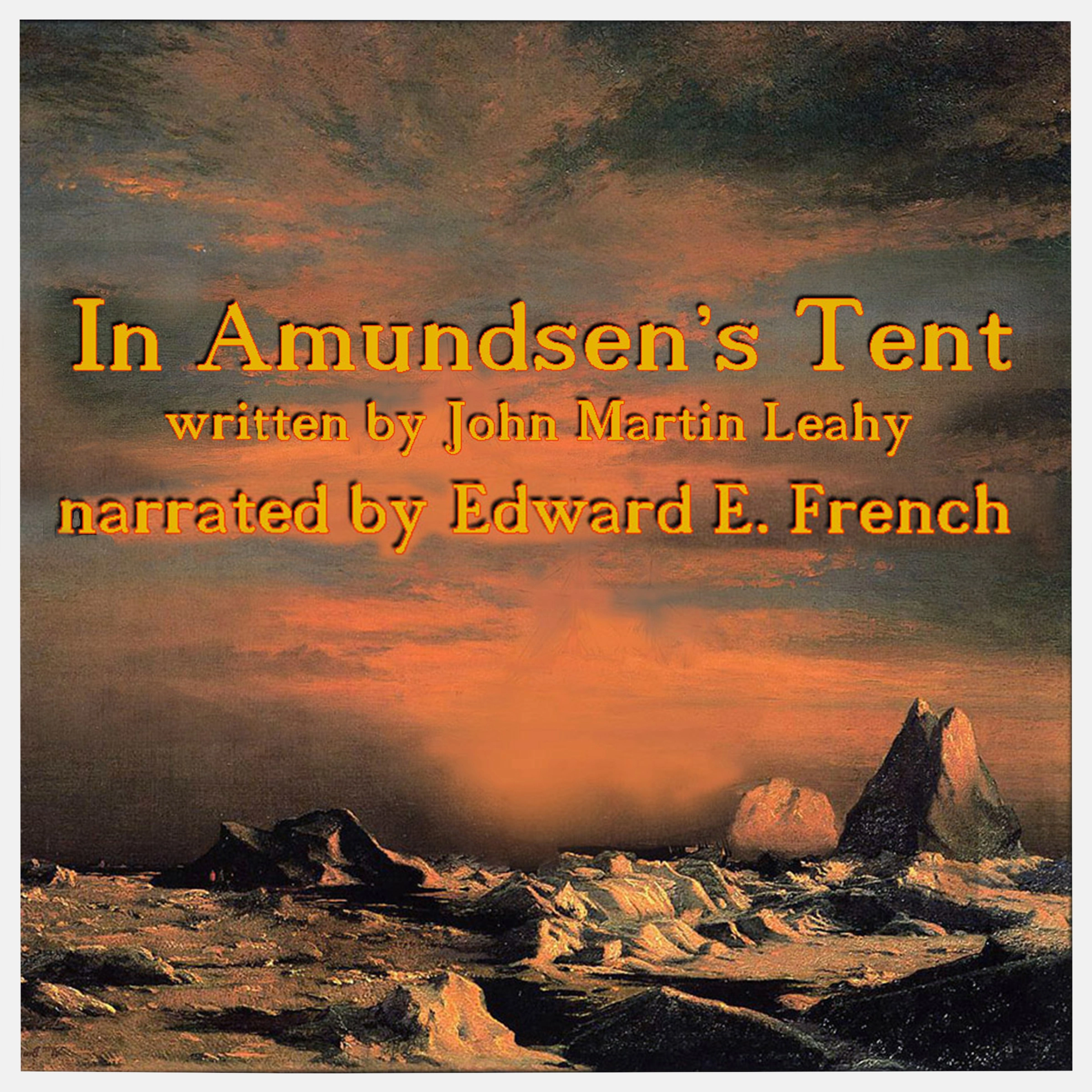 In Amundsen's Tent Audiobook by John Martin Leahy