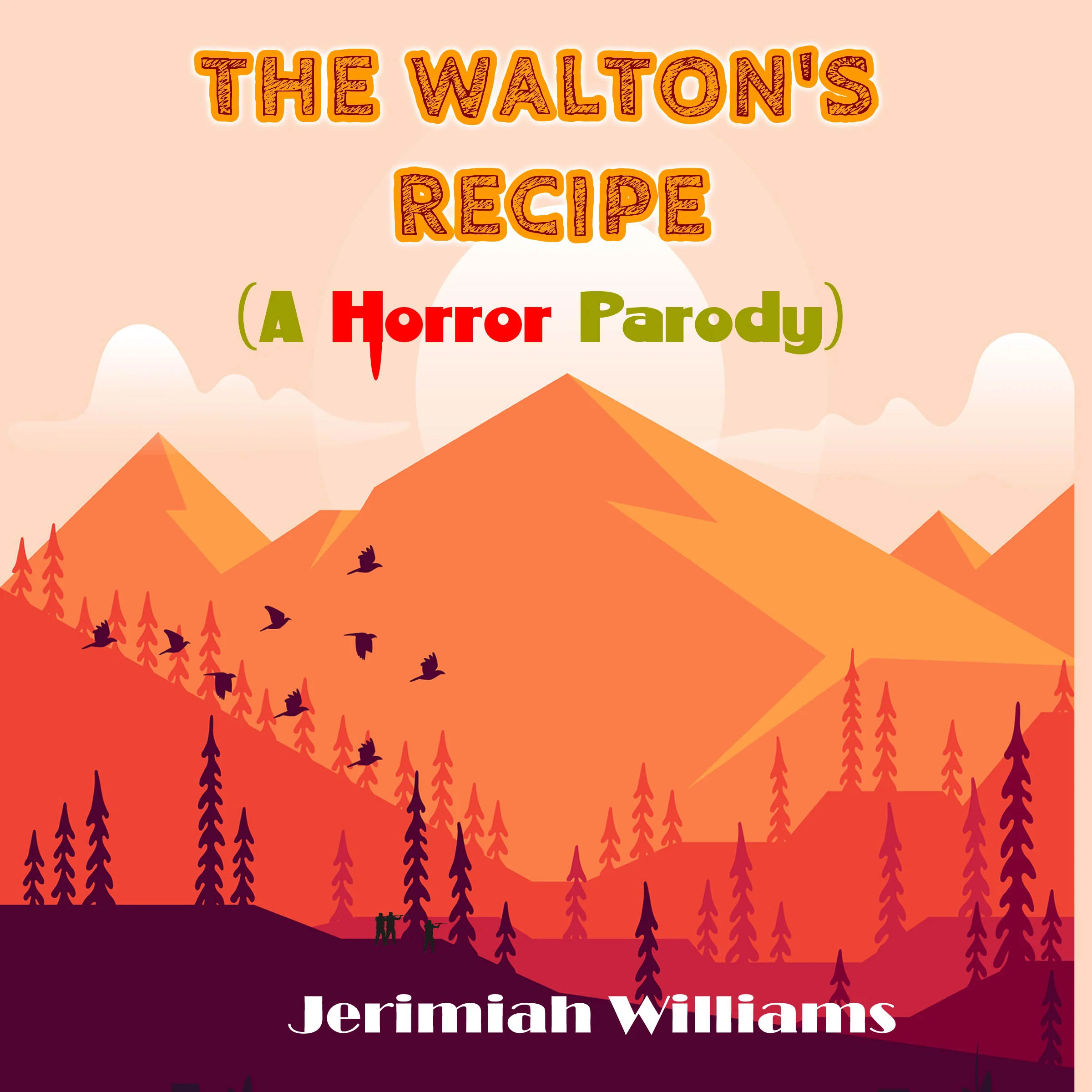 The Walton's Recipe (A Horror Parody on Walton's Mountain) by Jerimiah Williams Audiobook