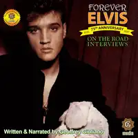 On the Road Interviews - Forever Elvis Audiobook by Geoffrey Giuliano