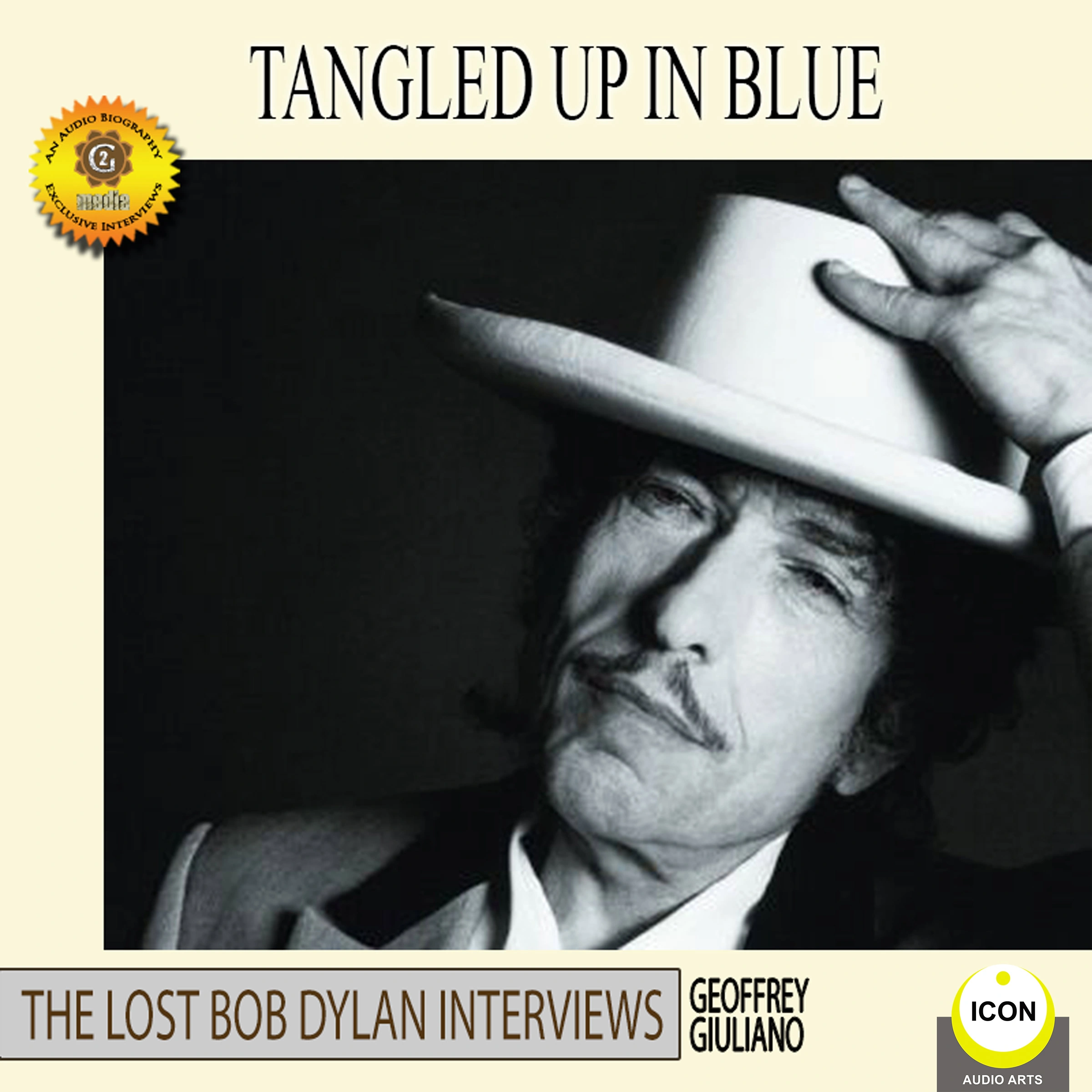 Tangled Up in Blue - The Lost Bob Dylan Interviews by Geoffrey Giuliano Audiobook