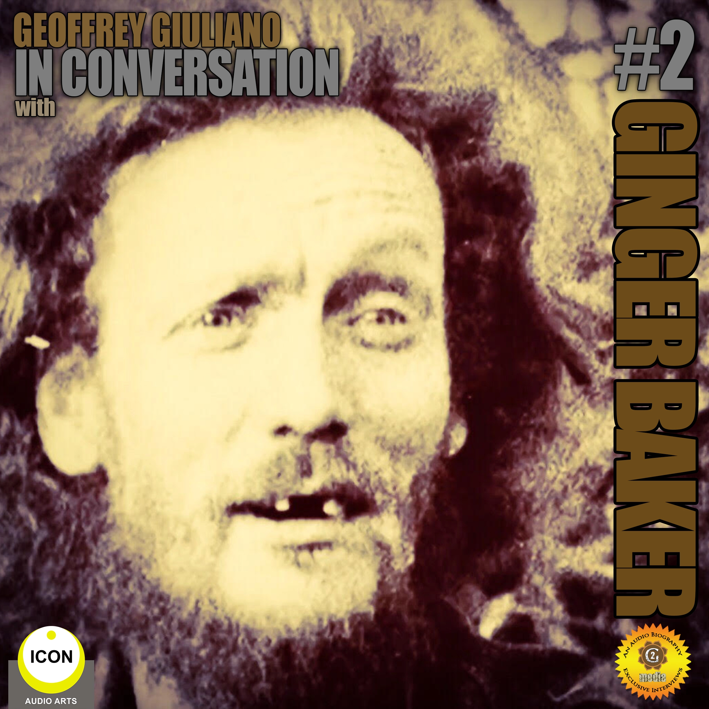 Ginger Baker of Cream - In Conversation 2 Audiobook by Geoffrey Giuliano