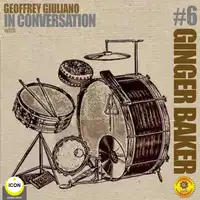 Ginger Baker Of Cream - In Conversation 6 Audiobook by Geoffrey Giuliano