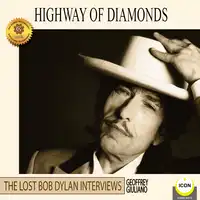 Highway of Diamonds: The Lost Bob Dylan Interviews Audiobook by Geoffrey Giuliano