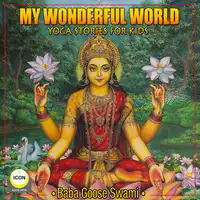 My Wonderful World - Yoga Stories for Kids Audiobook by Geoffrey Giuliano