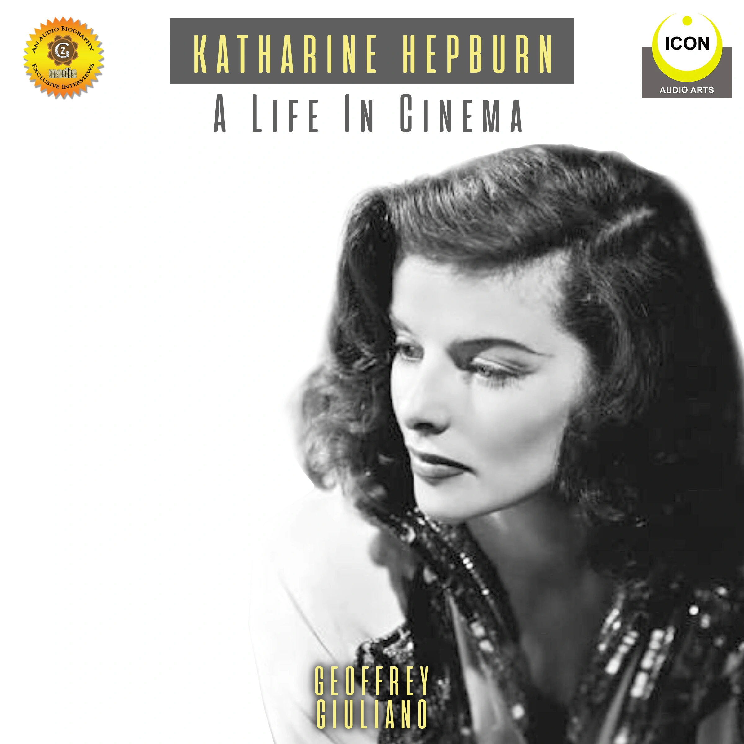 Katharine Hepburn: A Life In Cinema - An Audio Biography Audiobook by Geoffrey Giuliano