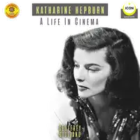 Katharine Hepburn: A Life In Cinema - An Audio Biography Audiobook by Geoffrey Giuliano