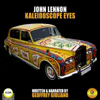 John Lennon Kaleidoscope Eyes Audiobook by Geoffrey Giuliano