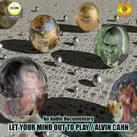 Let Your Mind out to Play - Alvin Dahn - An Audio Documentary Audiobook by Alvin Dahn