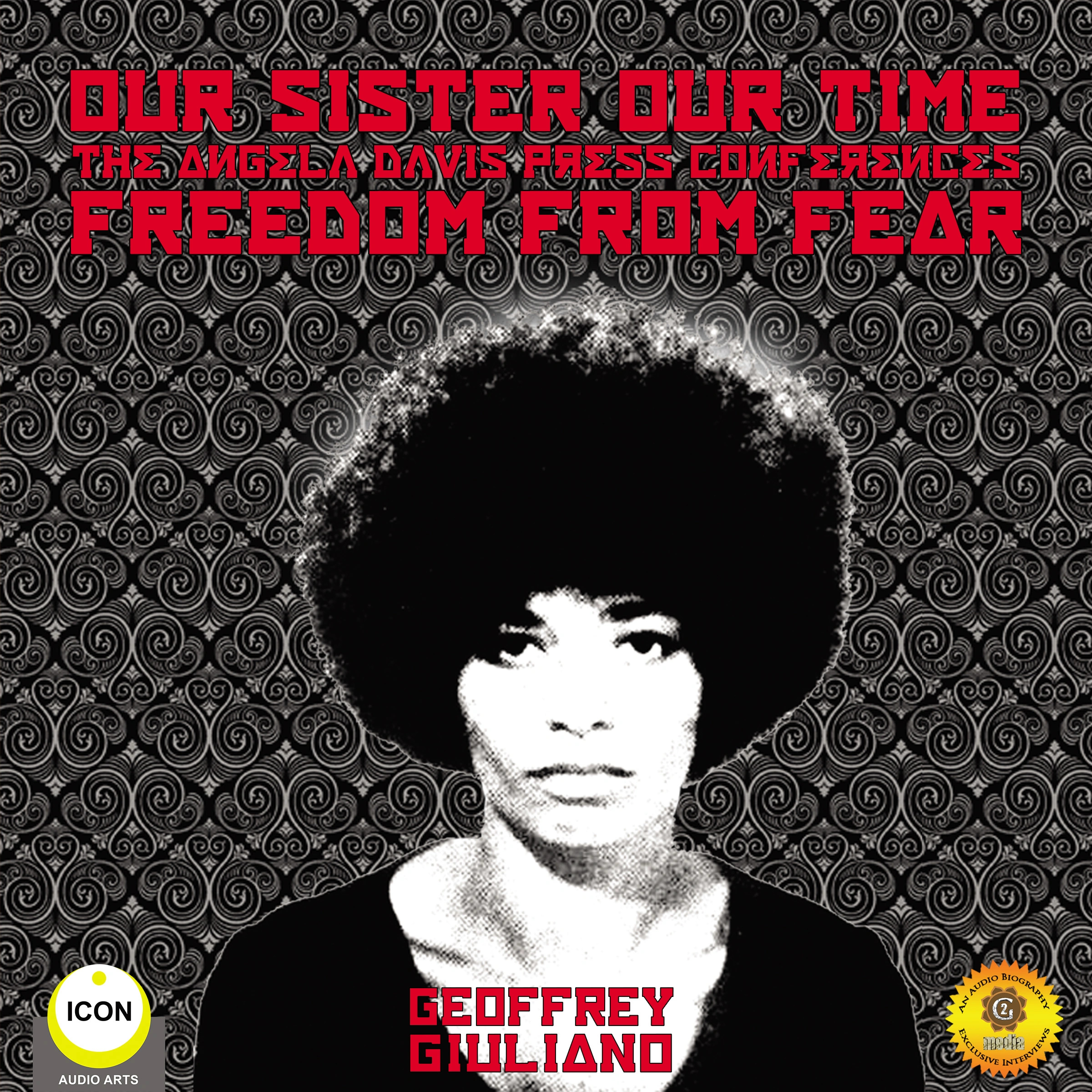 Our Sister Our Time Angela Davis - Freedom From Fear Audiobook by Geoffrey Giuliano