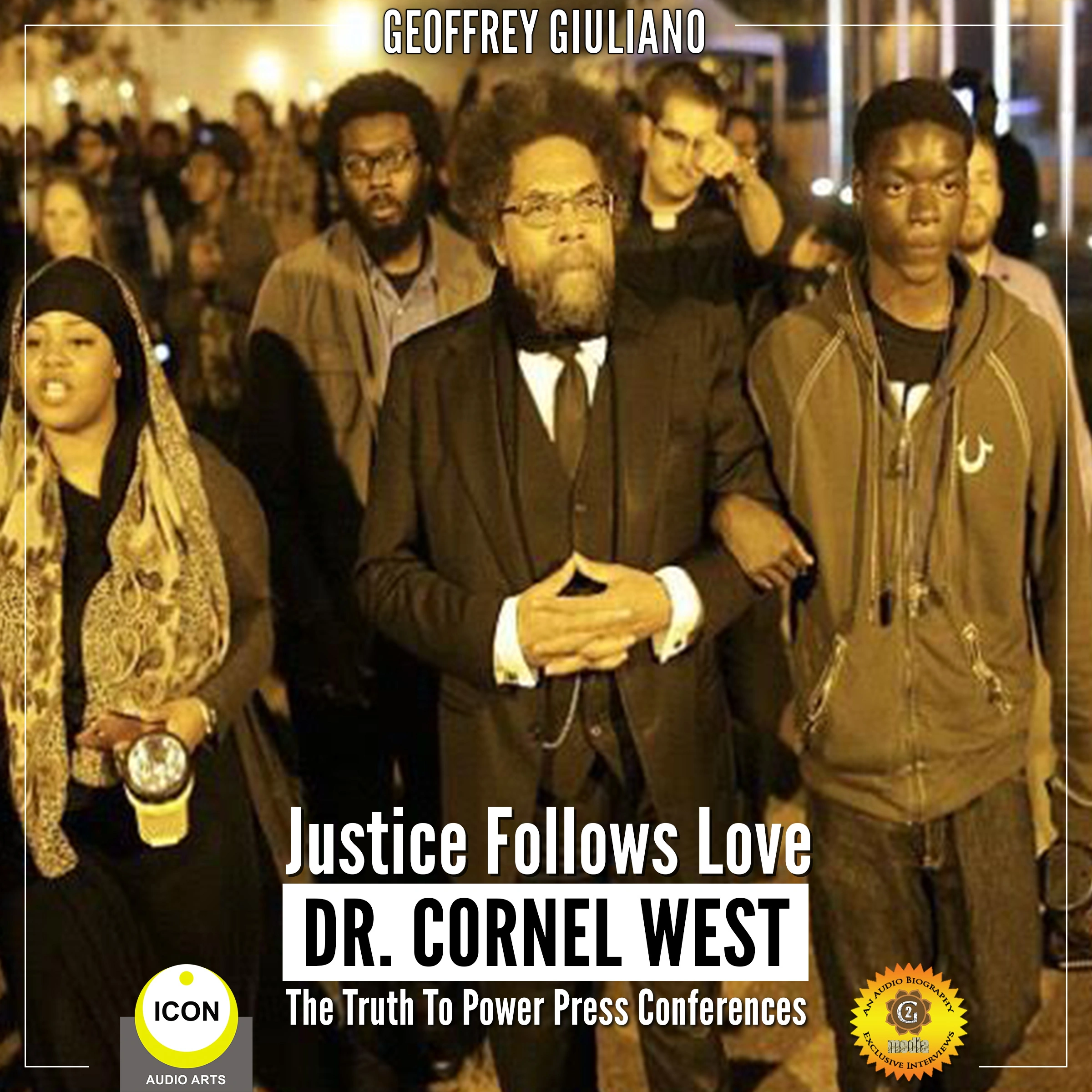 Justice Follows Love Dr. Cornel West - The Truth to Power Press Conferences by Geoffrey Giuliano