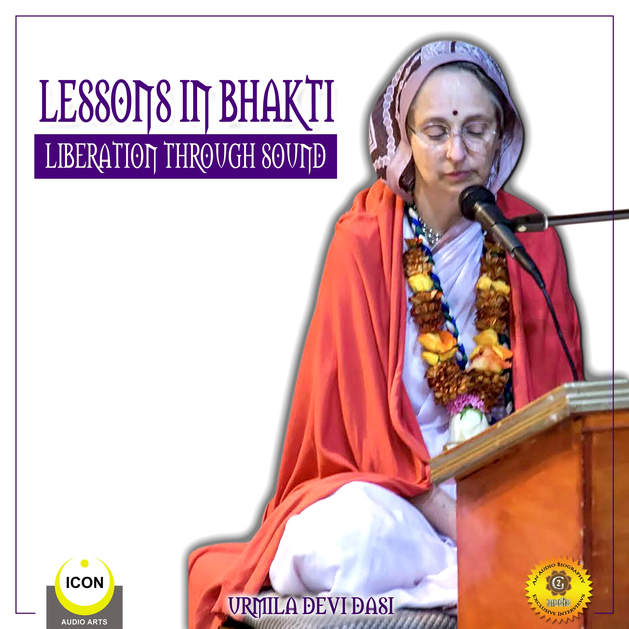 Lessons in Bhakti Liberation Through Sound - Urmila Devi Dasi Audiobook by Urmila Devi Dasi