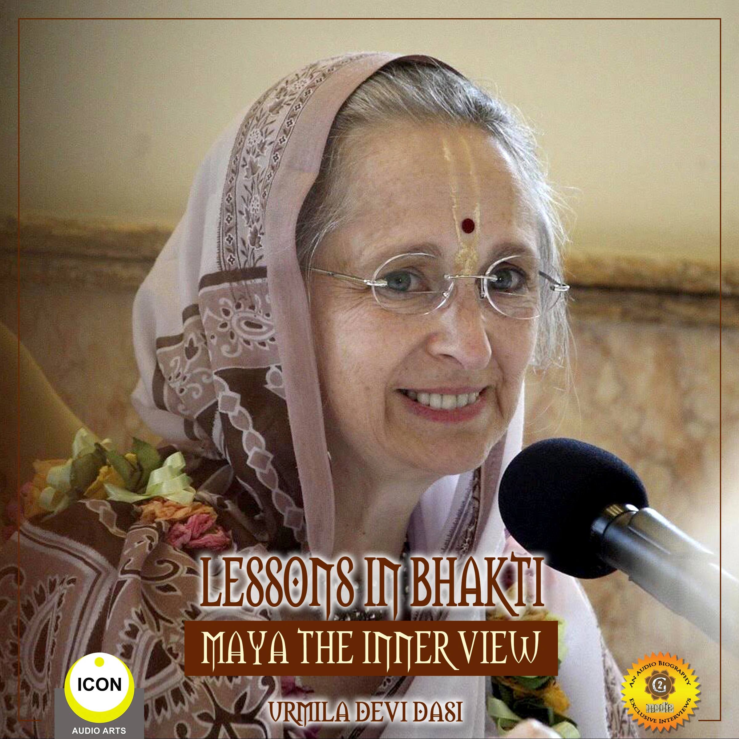 Lessons in Bhakti Maya the Inner View - Urmila Devi Dasi Audiobook by Urmila Devi Dasi