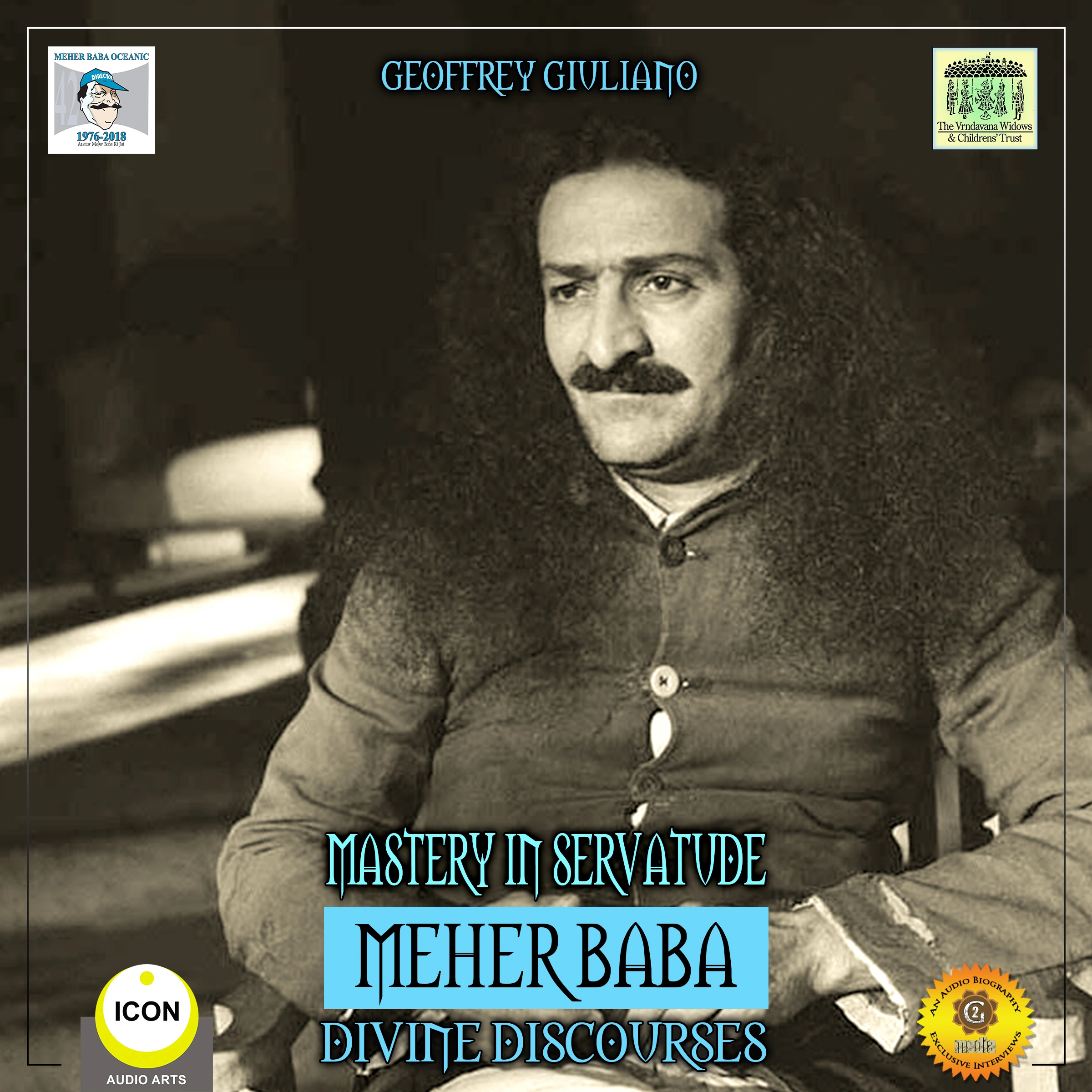 Mastery in Servatude Meher Baba - Divine Discourses by Geoffrey Giuliano Audiobook