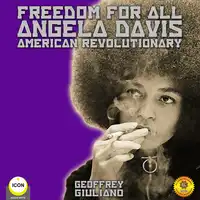 Freedom for All Angela Davis American Revolutionary Audiobook by Geoffrey Giuliano