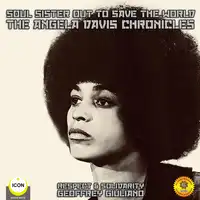 Soul Sister out to Save the World - the Angela Davis Chronicles Audiobook by Geoffrey Giuliano