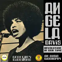 Angela Davis Revolution in Our Time - an Audio Biography Audiobook by Geoffrey Giuliano