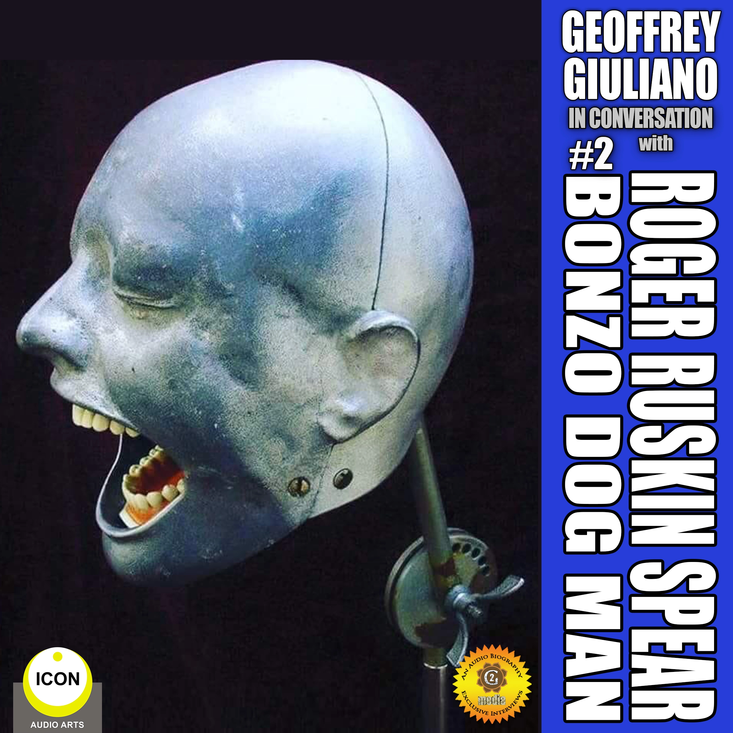 Geoffrey Giuliano in Conversation: Roger Ruskin Spear, Bonzo Dog Man #2 Audiobook by Geoffrey Giuliano